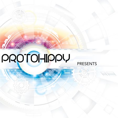 ProtoHippy Presents –